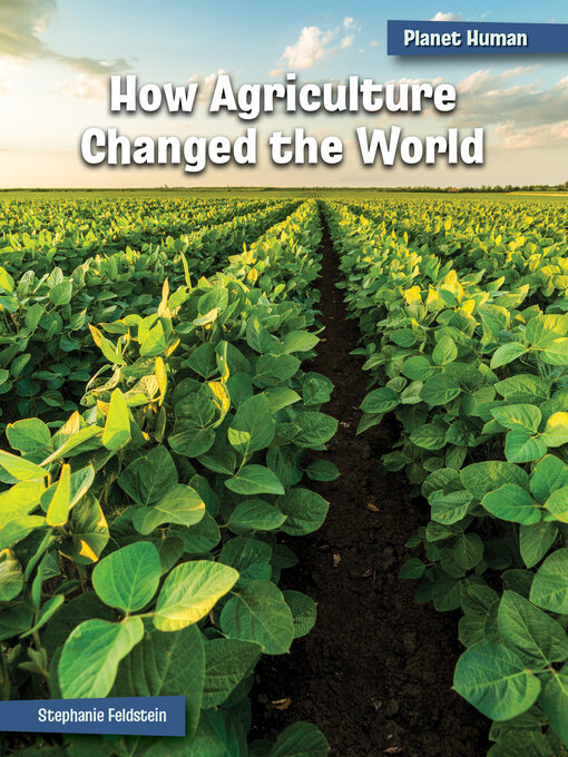 Title details for How Agriculture Changed the World by Stephanie Feldstein - Available